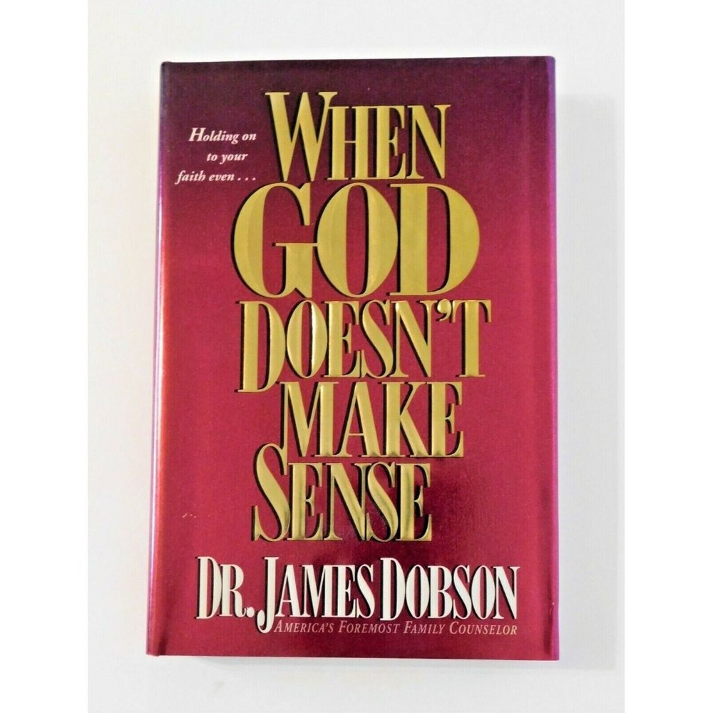 When God Doesn't Make Sense by James C. Dobson 1993 Hardcover Jacket
